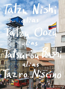 Tatzu Nishi alias Tatzu Oozu alias Tatsurou Bashi alias Tazro Niscino